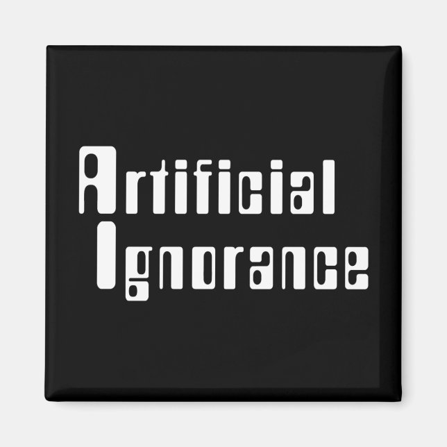 Artificial Ignorance Magnet (Front)