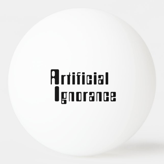 Artificial Ignorance Ping Pong Ball (Front)