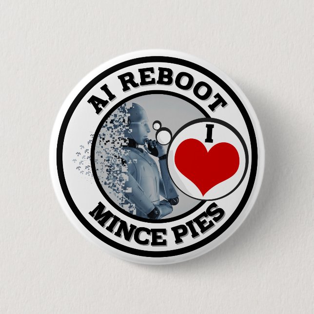 Artificial Intelligence (AI) - Love Mince Pies 6 Cm Round Badge (Front)
