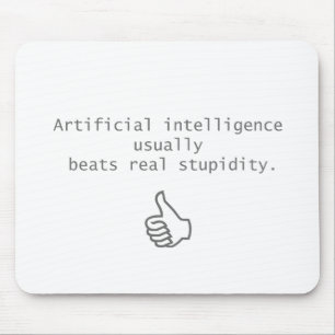 artificial intelligence beats real stupidity mouse pad