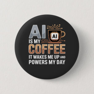 Artificial Intelligence Coffee Humour 6 Cm Round Badge