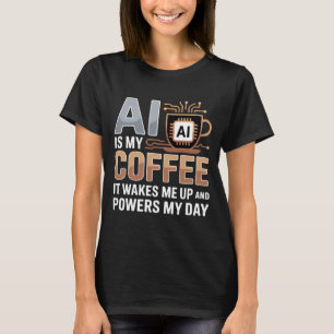 Artificial Intelligence Coffee Humour T-Shirt