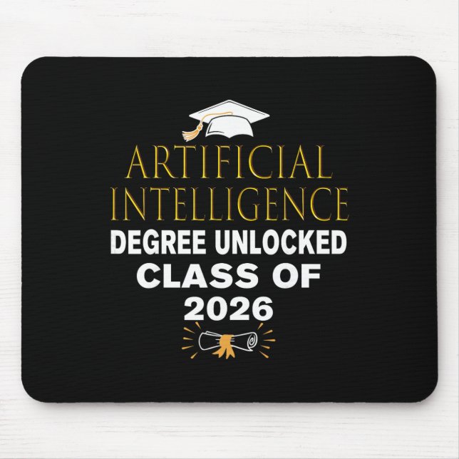 Artificial Intelligence Degree Unlocked Cl Of 2026 Mouse Pad (Front)