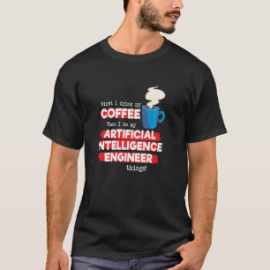 Artificial Intelligence Engineer and Coffee T-Shirt