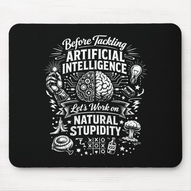 Artificial intelligence natural stupidity before mouse pad (Front)