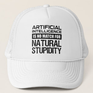 Artificial Intelligence Natural Stupidity Funny Trucker Hat