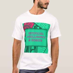 Artificial Intelligence & Robots T-Shirt Design