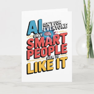 Artificial Intelligence Smart People Funny Quote Card