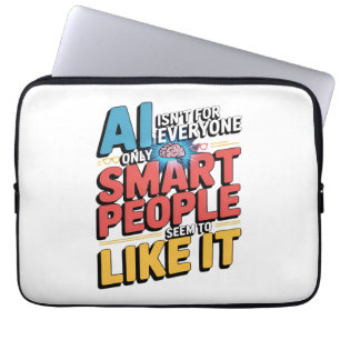 Artificial Intelligence Smart People Funny Quote Laptop Sleeve