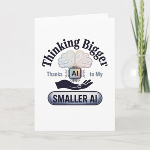 Artificial Intelligence Thinking Bigger Humour Card