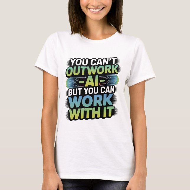 Artificial Intelligence Work With AI Graphic T-Shirt (Front)