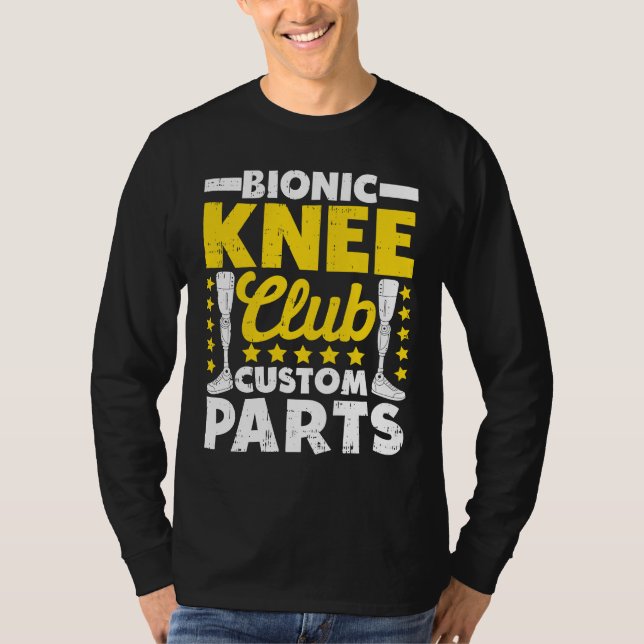 Artificial Knee Replacement Bionic Knee Club Custo T-Shirt (Front)