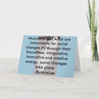 Artist/Musicians are change agents;Social.Greeting Card