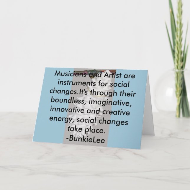 Artist/Musicians are change agents;Social.Greeting Card (Front)