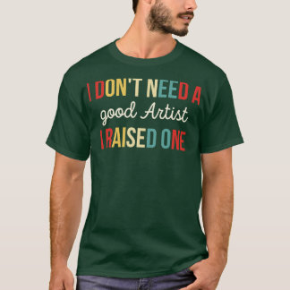 Artist Sarcastic Artist Gift Gift For Artist Artis T-Shirt