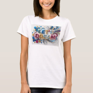 Artistic Colourful LET'S DREAM Text Design T-Shirt