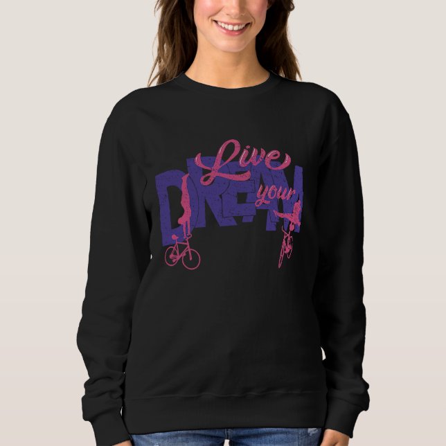 Artistic Cycling Cycling Live Your Dream Sweatshirt (Front)