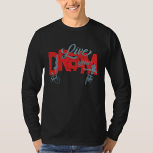 Artistic Cycling Cycling Live Your Dream T-Shirt