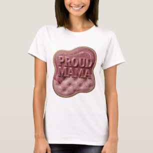 Artistic Gold PROUD MAMA Design T-Shirt