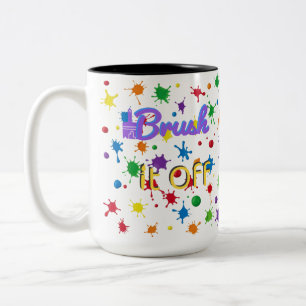 Artistic Inspirational Quote "Brush It Off" Gift Two-Tone Coffee Mug