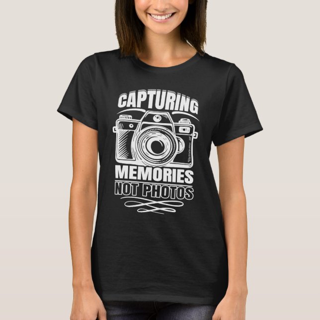 Artistic Lovable Memories Of Photographers Saying T-Shirt (Front)