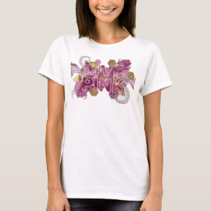 Artistic Pink LIVE PINK Custom Tee