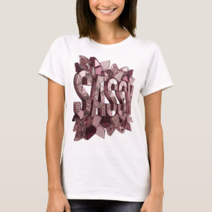 Artistic Pink SASSY Text Design T-Shirt