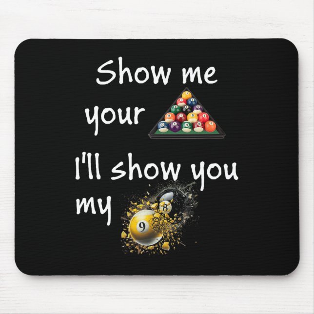 Artistic Pool Design - Show Me Your Rack  Mouse Pad (Front)
