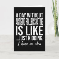 Artistic Roller Skating funny quote