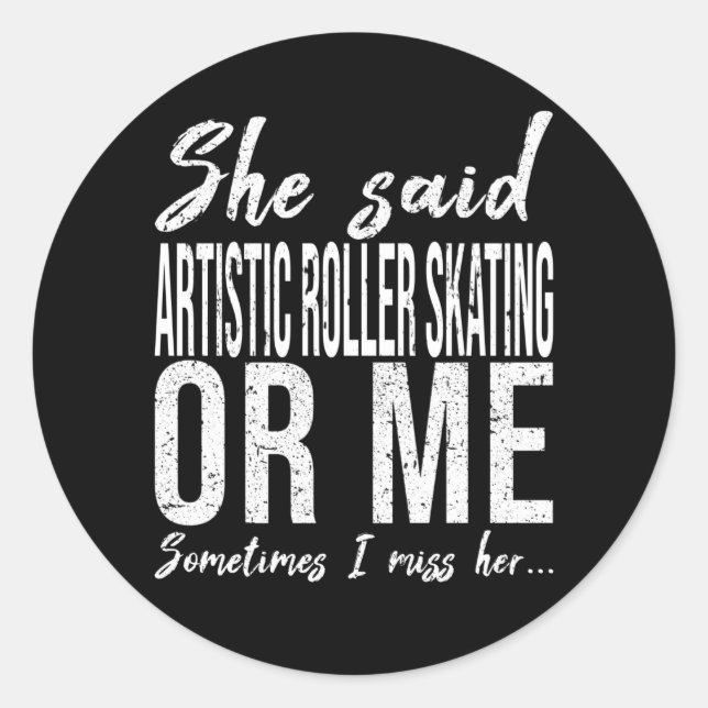 Artistic Roller Skating funny quote Classic Round Sticker (Front)