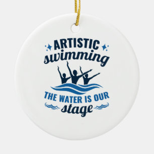 Artistic Swimming Synchronised Water Is Our Stage Ceramic Ornament