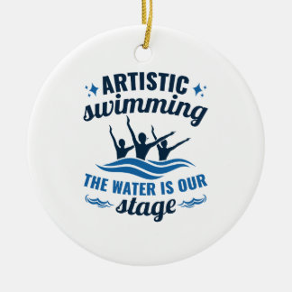 Artistic Swimming Synchronised Water Is Our Stage Ceramic Ornament