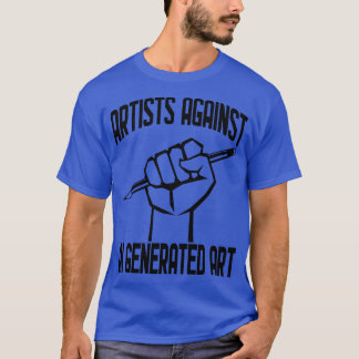 Artists Against AI Generated Art 1 T-Shirt