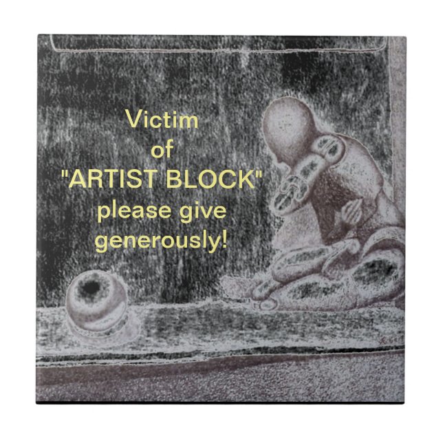 Artists and creative people dread artist's block   ceramic tile (Front)