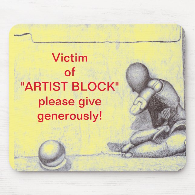 Artists and creative people dread artist's block m mouse pad (Front)