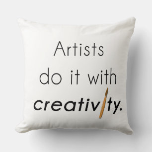 Artists do it with creativity cushion