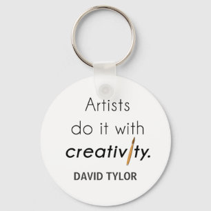 Artists do it with creativity key ring