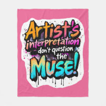 Artist's Interpretation — Don’t Question the Muse!