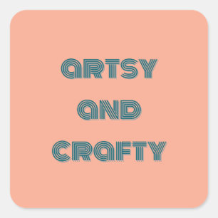 artsy and crafty, arts and crafts square sticker