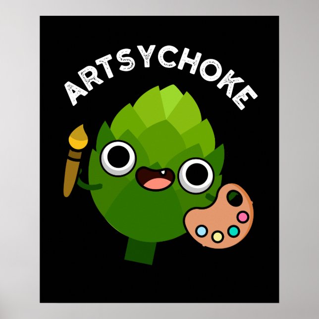 Artsychoke Funny Veggie Artichoke Pun Dark BG Poster (Front)