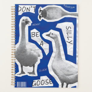 Artwork Illustration Don't Be A Silly Goose Planner