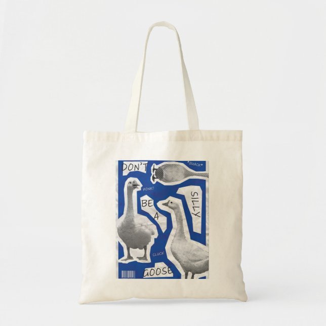  Artwork Illustration Don't Be A Silly Goose Tote Bag (Front)
