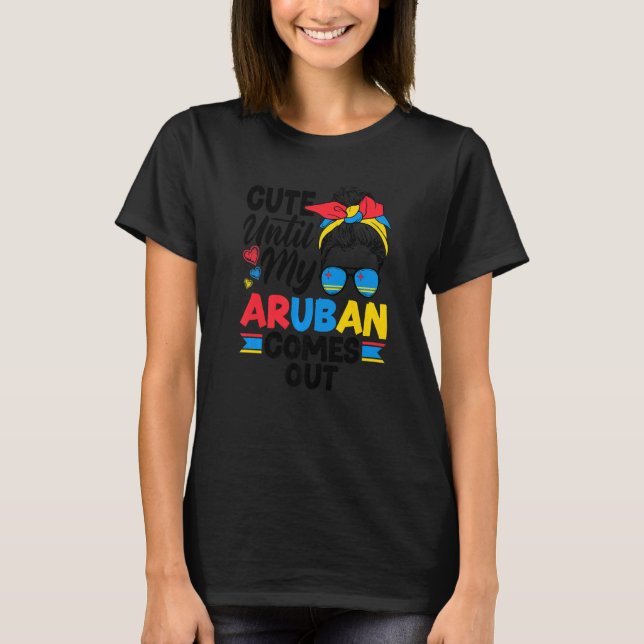 Aruba Aruban Aruba Flag Cute Until My Aruban Comes T-Shirt (Front)