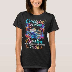 Aruba Cruise 2026 Family Cruisin Vacation Together T-Shirt