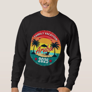 Aruba Family Vacation 2025 Family Vacation Sweatshirt