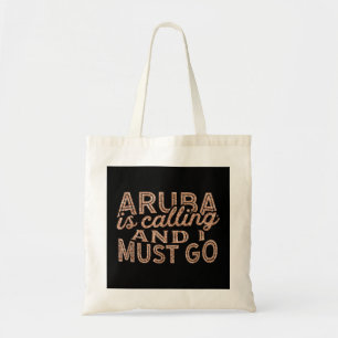 Aruba Is Calling And I Must Go Souvenir Gift Tote Bag