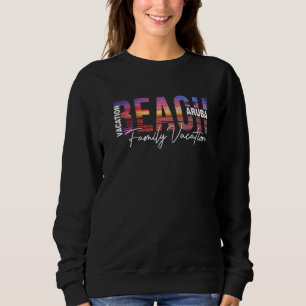 Aruba Palm Trees Beach Caribe Vacation Family Sweatshirt