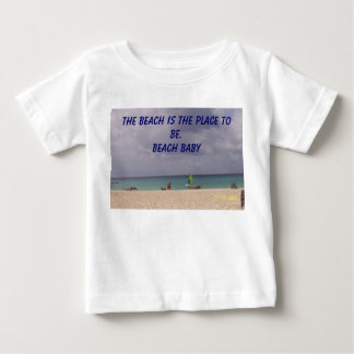aruba, The beach is the place to be. Beach Baby T-Shirt