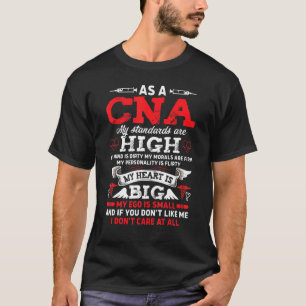 As A CNA My Standards Are High  Certified Nursing  T-Shirt
