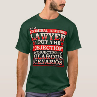 As A Criminal Defence Lawyer T-Shirt